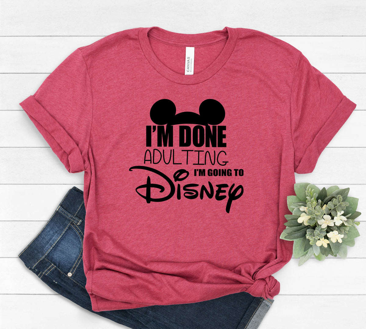 I'm Done Adulting I'm Going to Disney T Shirt - Disney Trip Matching S –  PrintChix