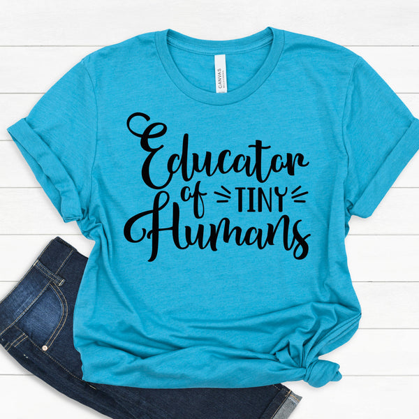 Educator of Tiny Humans T Shirt for Comfortable Teaching