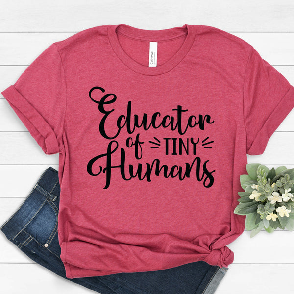 Educator of Tiny Humans T Shirt for Comfortable Teaching