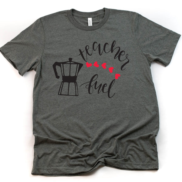 Teacher Fuel T Shirt for Passionate Educators