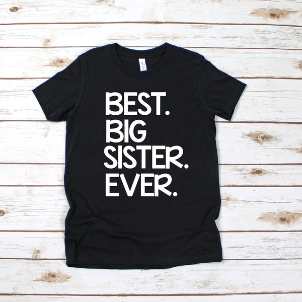 Best Big Sister Ever T Shirt for Baby Announcement