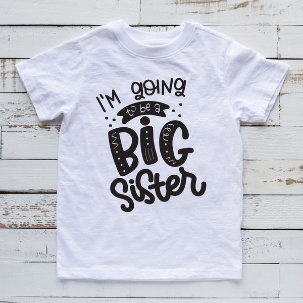 I'm Going to Be a Big Sister Shirt for Exciting Announcements