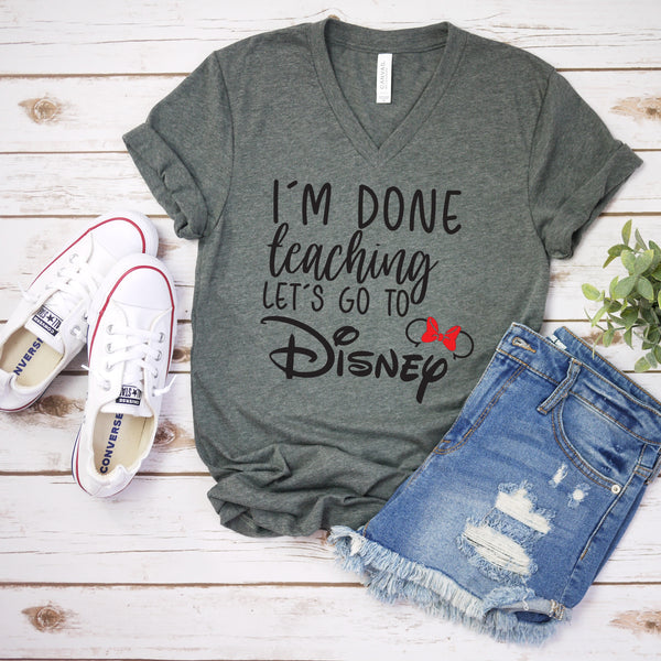 I'm Done Teaching Let's Go to Disney Minnie Mouse T Shirt