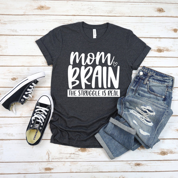 Mom Brain the Struggle is Real Funny Mom T Shirt