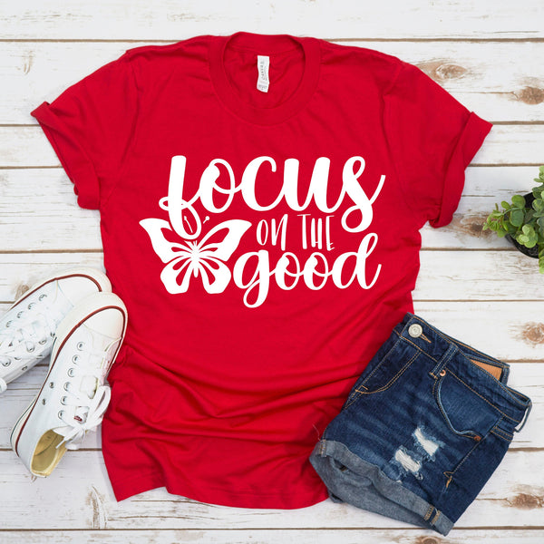 Focus on the Good Things Adult Unisex T Shirt for Positivity