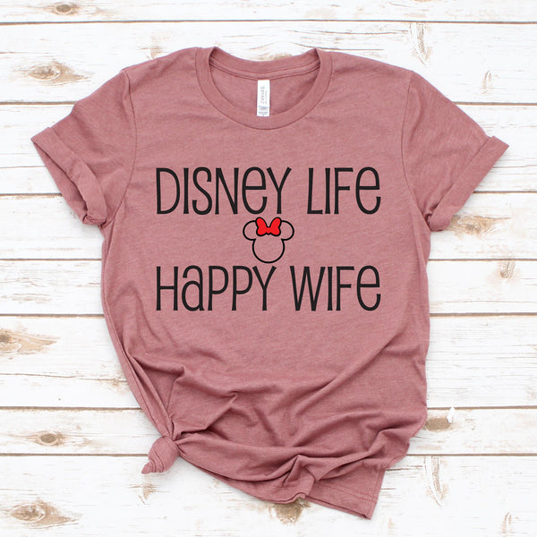 Disney Life Happy Wife Shirt for Ultimate Disney Fans