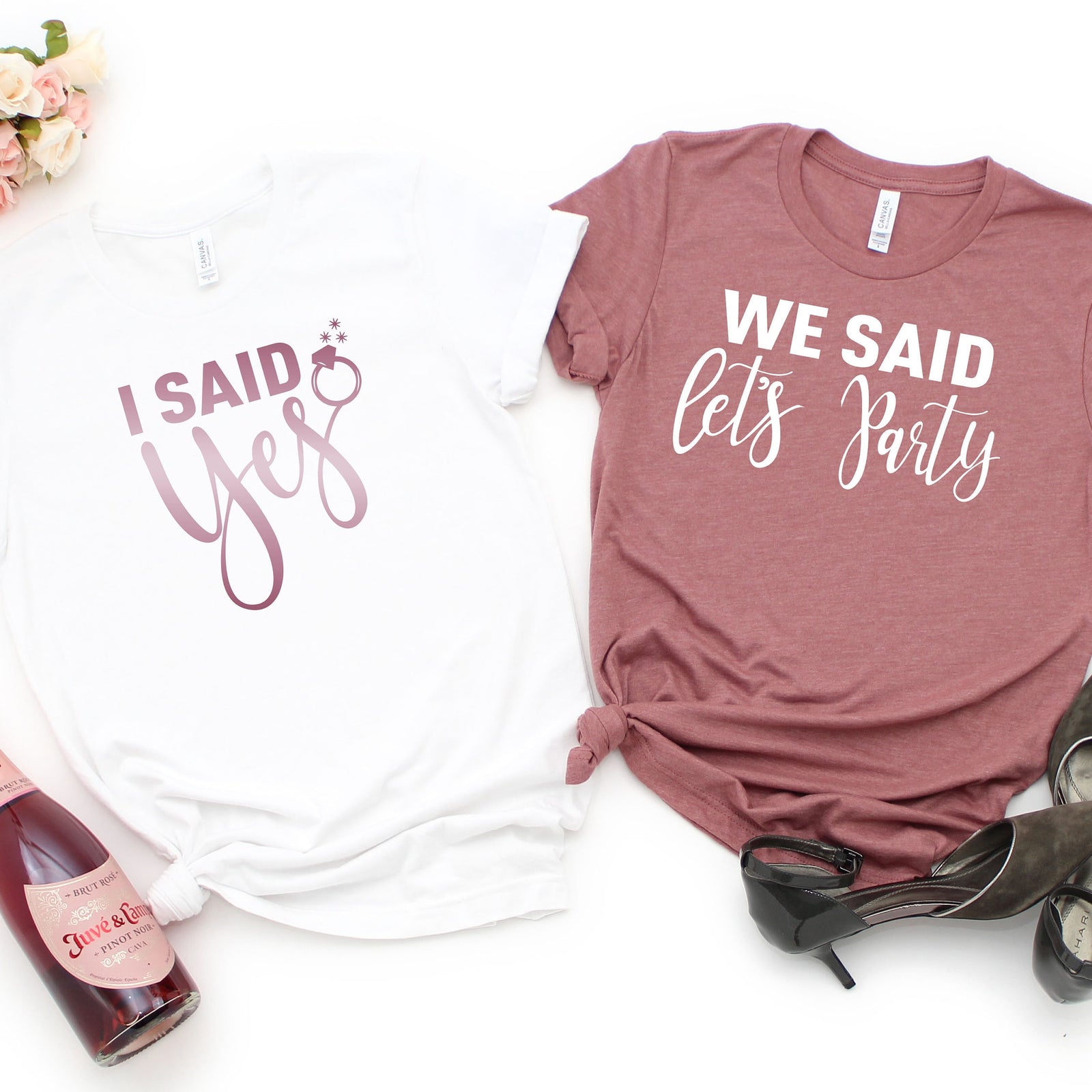 I Said Yes Bride Shirt - We Said Let's Party- Bachelorette Party T Shirts - Bridal Party T Shirts