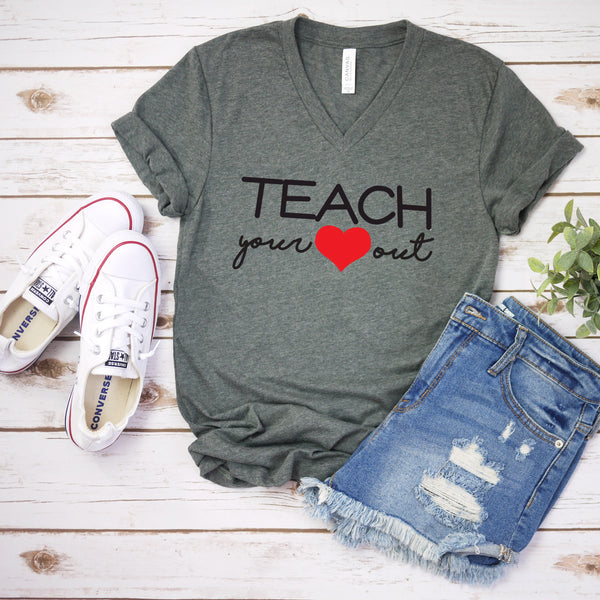 Teach Your Heart Out T Shirt for Comfortable Teaching