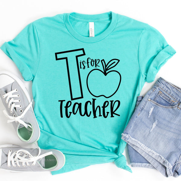 T is for Teacher T Shirt - Soft and Stylish Tee