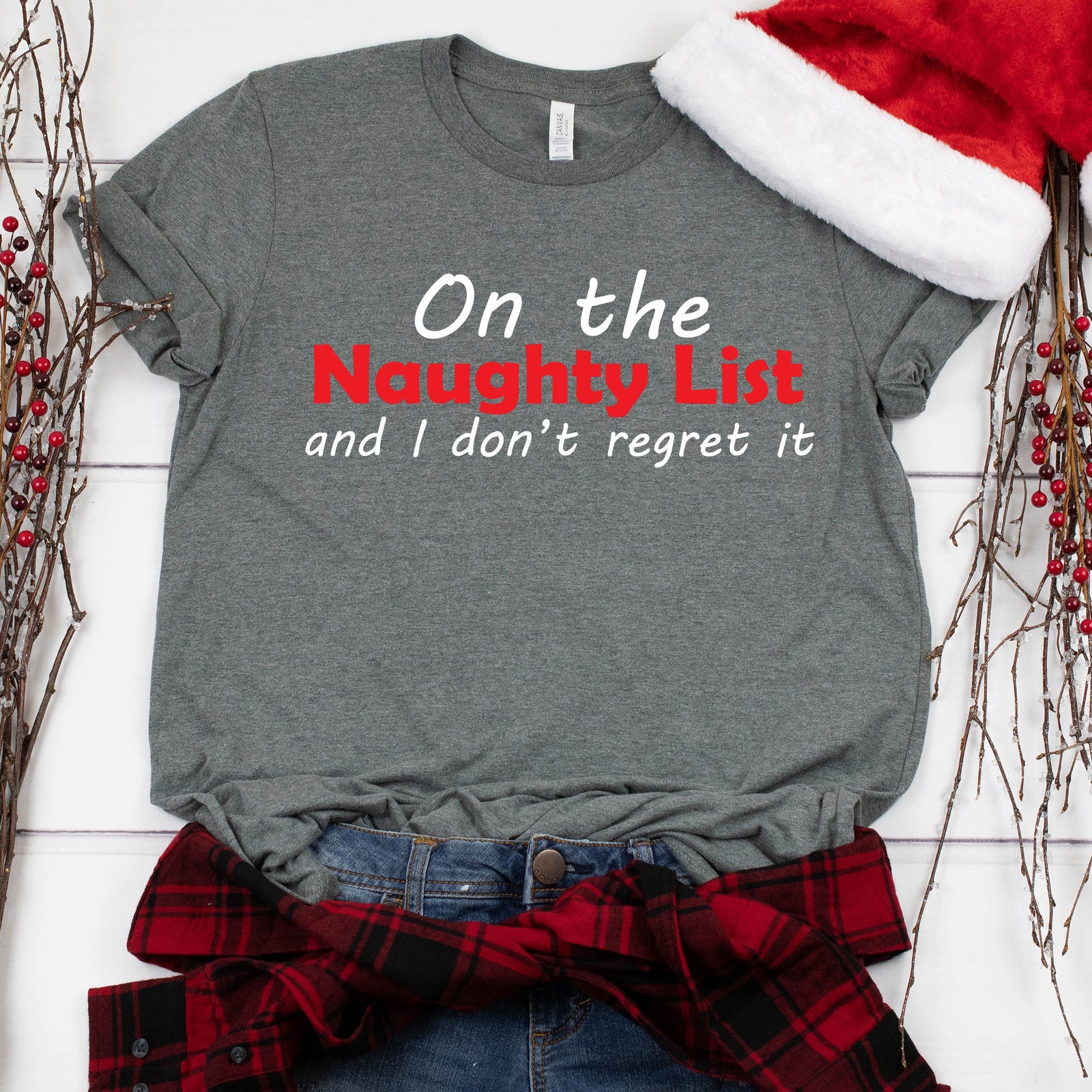 On the Naughty List Christmas T-Shirt - X-Mas T Shirt - Funny Holiday Shirt - Christmas Graphic Tee