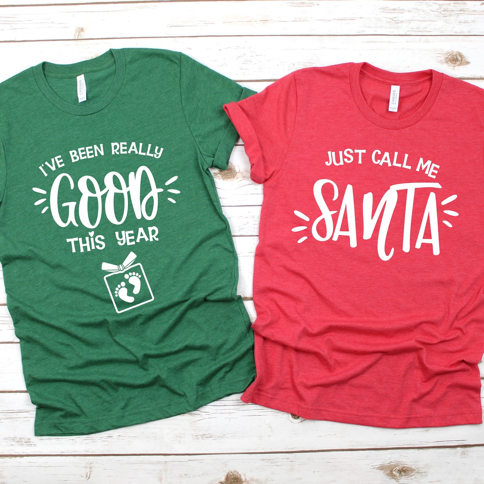 I've Been Really Good This Year - Just Call Me Santa - Funny Christmas Couple Shirts - Cute Pregnancy Baby Announcement - Holiday Humor Tee