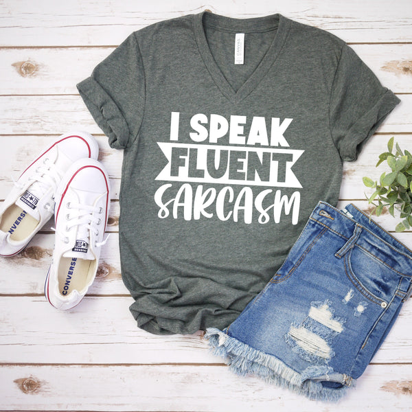 I Speak Fluent Sarcasm T Shirt for Comfortable Humor