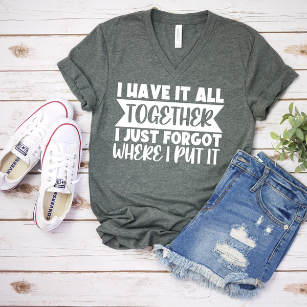Funny Sarcastic I Have it All Together T Shirt