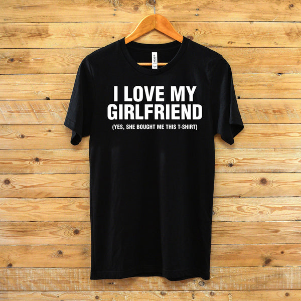 I Love My Girlfriend T Shirt for Fun and Comfort