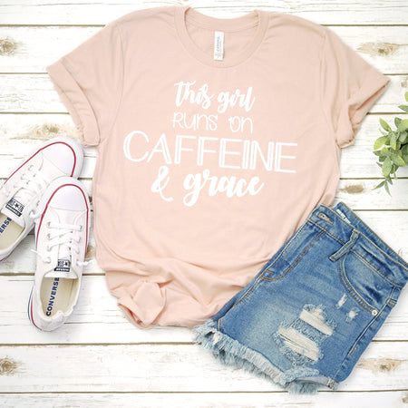 This Girl Runs on Caffeine and Grace T Shirt - Soft Cotton Wear