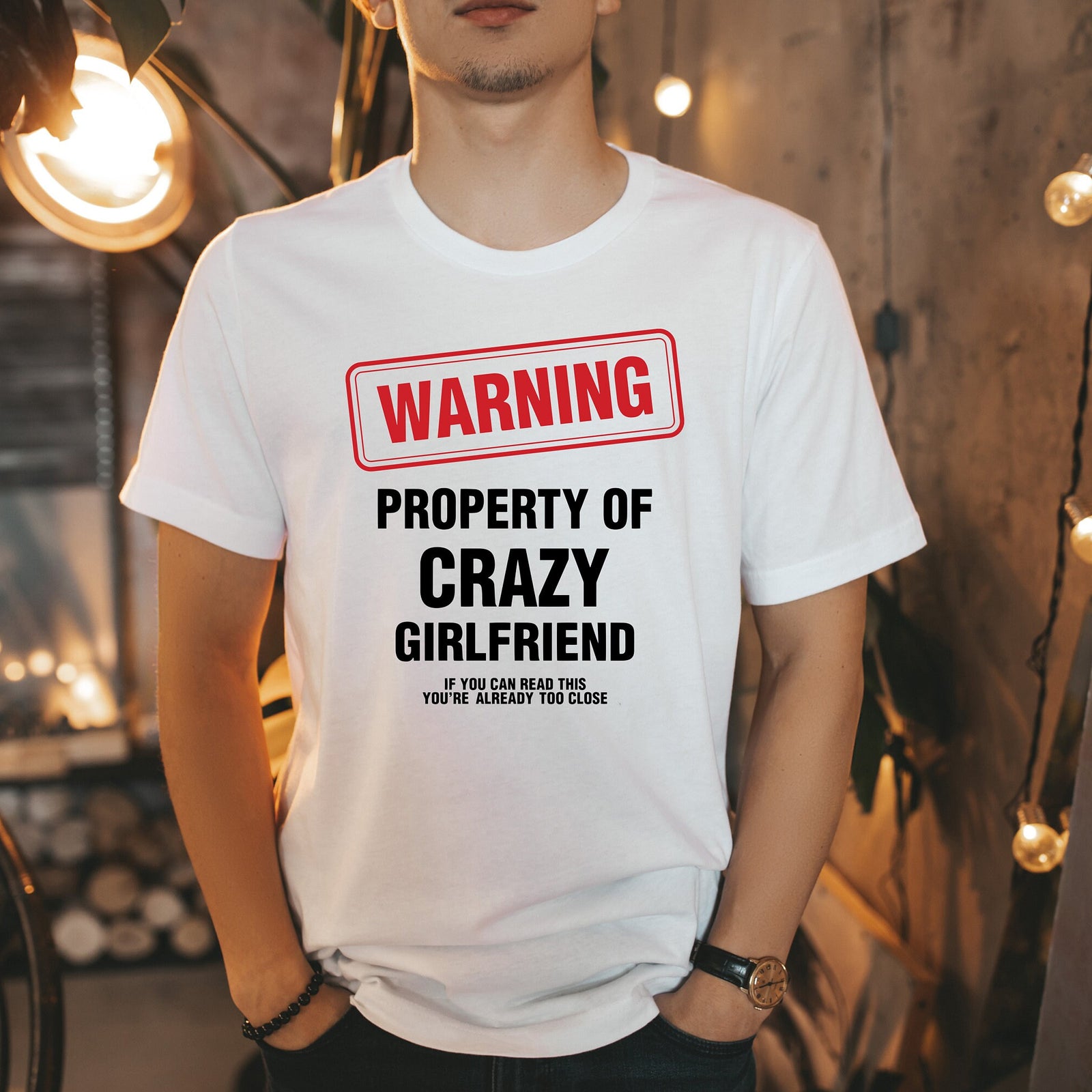 Warning Property of a Crazy Girlfriend Funny Statement Shirt- Funny Men's T-shirt - Girlfriend Humor T-shirts - Boyfriend Gift Idea Shirt