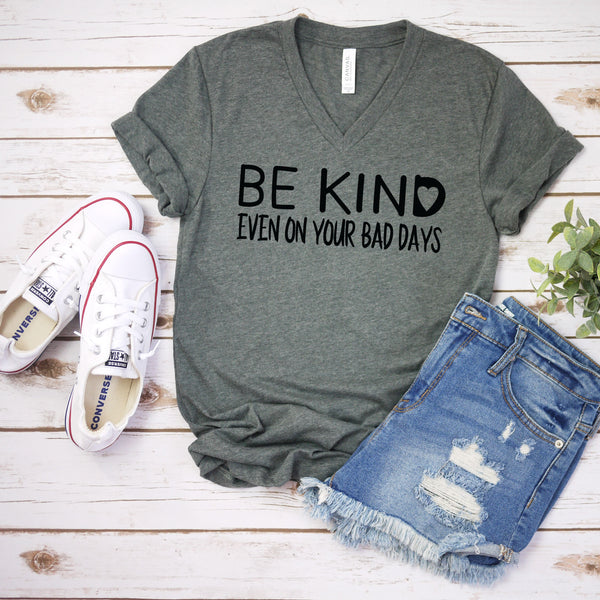 Be Kind T Shirt for Bad Days - Motivational Comfort