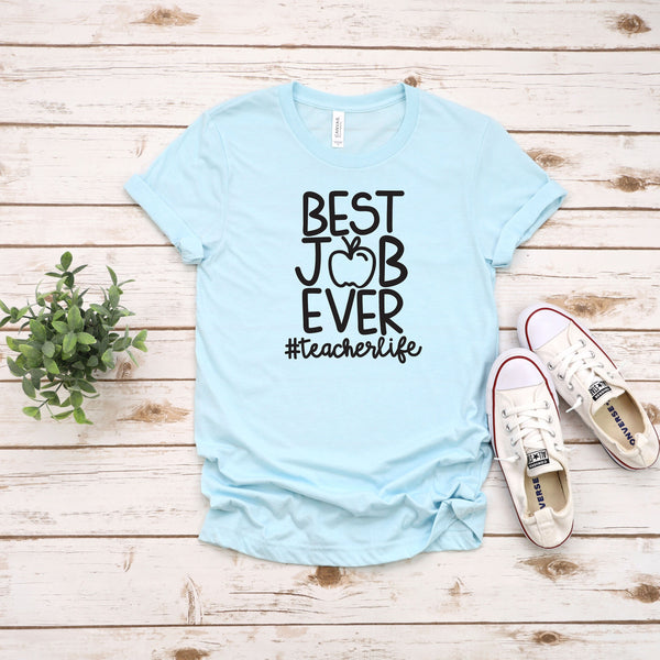 Best Job Ever T-Shirt for Teachers - Comfort and Style