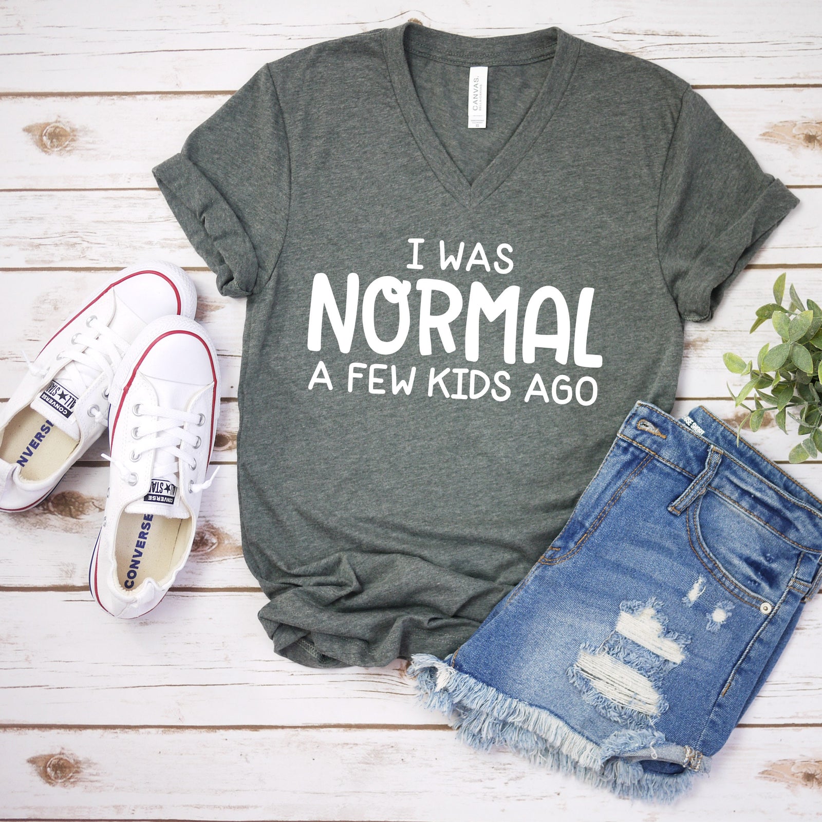 I Was Normal A Few Kids Ago T Shirt -Mom Life T Shirt- Mother's Day Gift Idea - Funny Mom Shirt