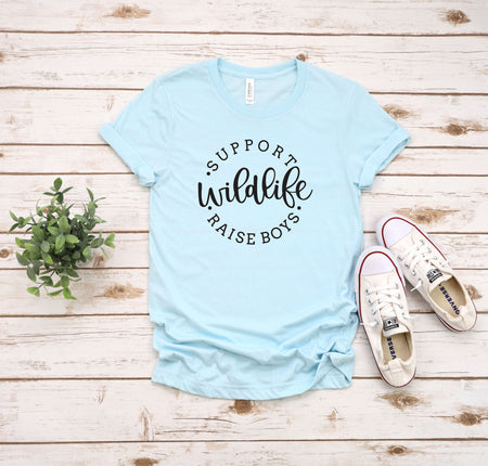 Support Wildlife Raise Boys T Shirt for Fun Moms