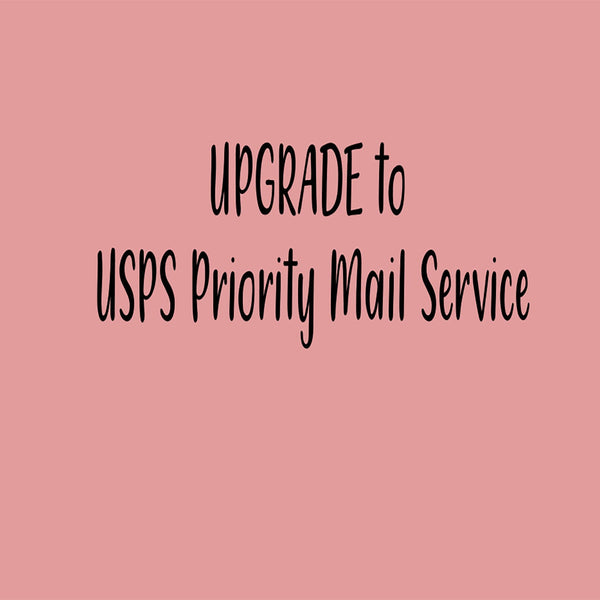 Upgrade to USPS Priority Shipping Service for Fast Delivery