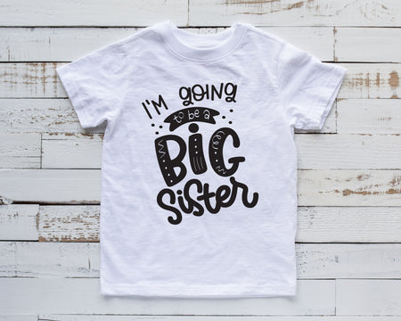 I'm Going to Be a Big Sister Shirt for Exciting Announcements