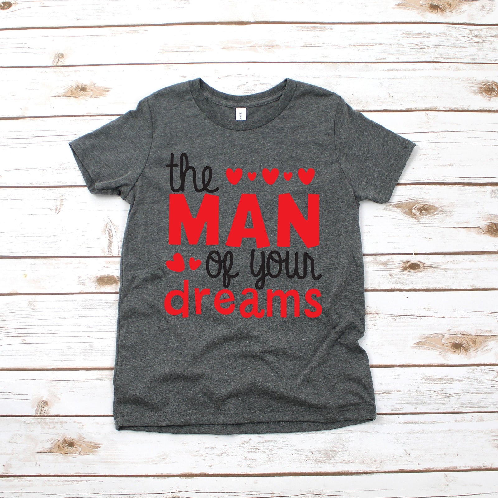 Man of your Dreams - Infant Toddler Youth Valentine's Day Shirt - Funny - Love Shirt for Kids