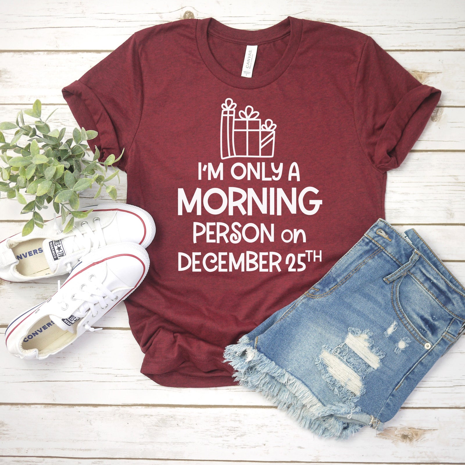 I'm Only a Morning Person on Dec 25th Christmas T Shirt - Funny X-Mas T Shirt - Christmas Shirt Gift