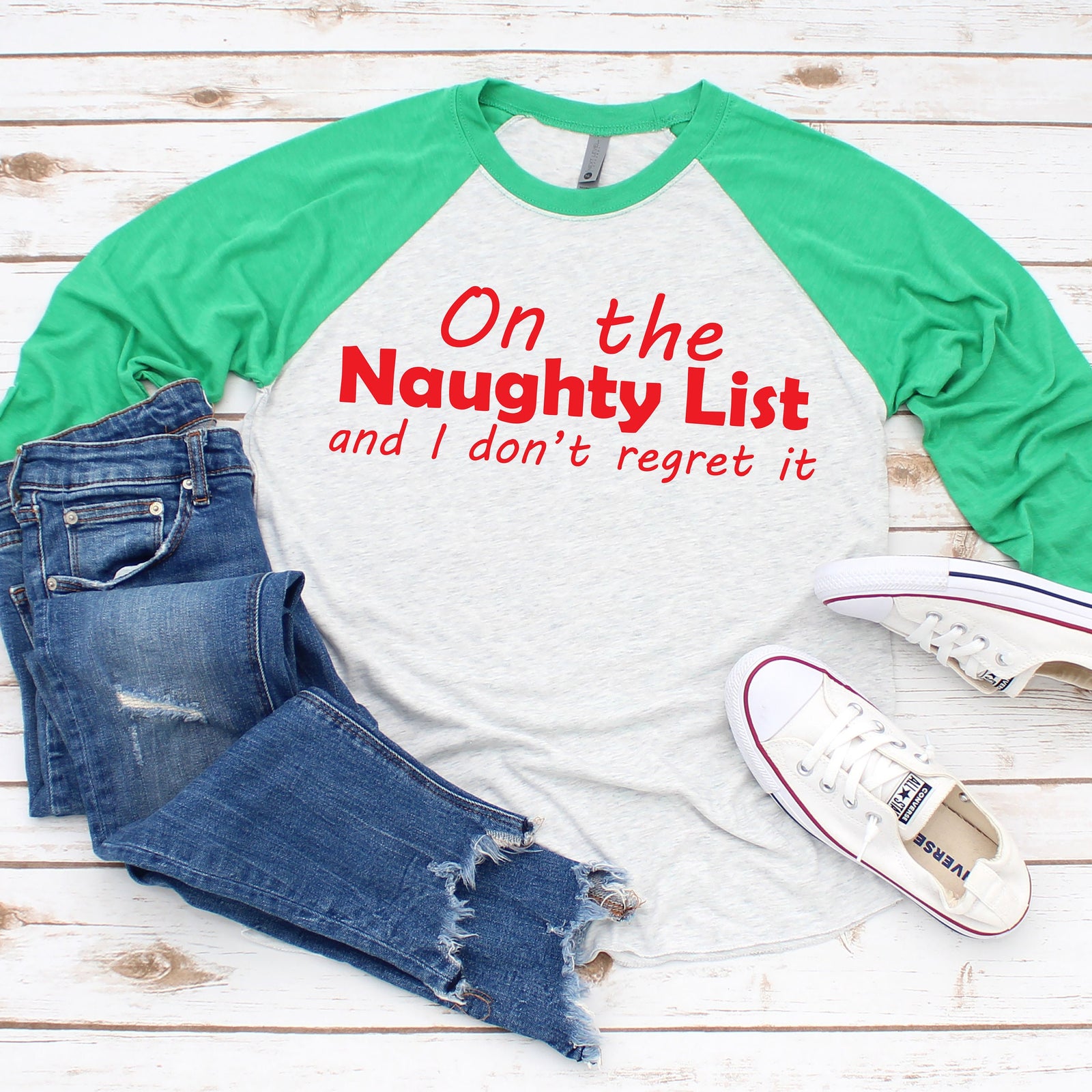 On the Naughty List and I Don't Regret it Christmas Shirt | X-Mas Raglan T Shirt | Funny Holiday 3/4 Sleeve Shirt