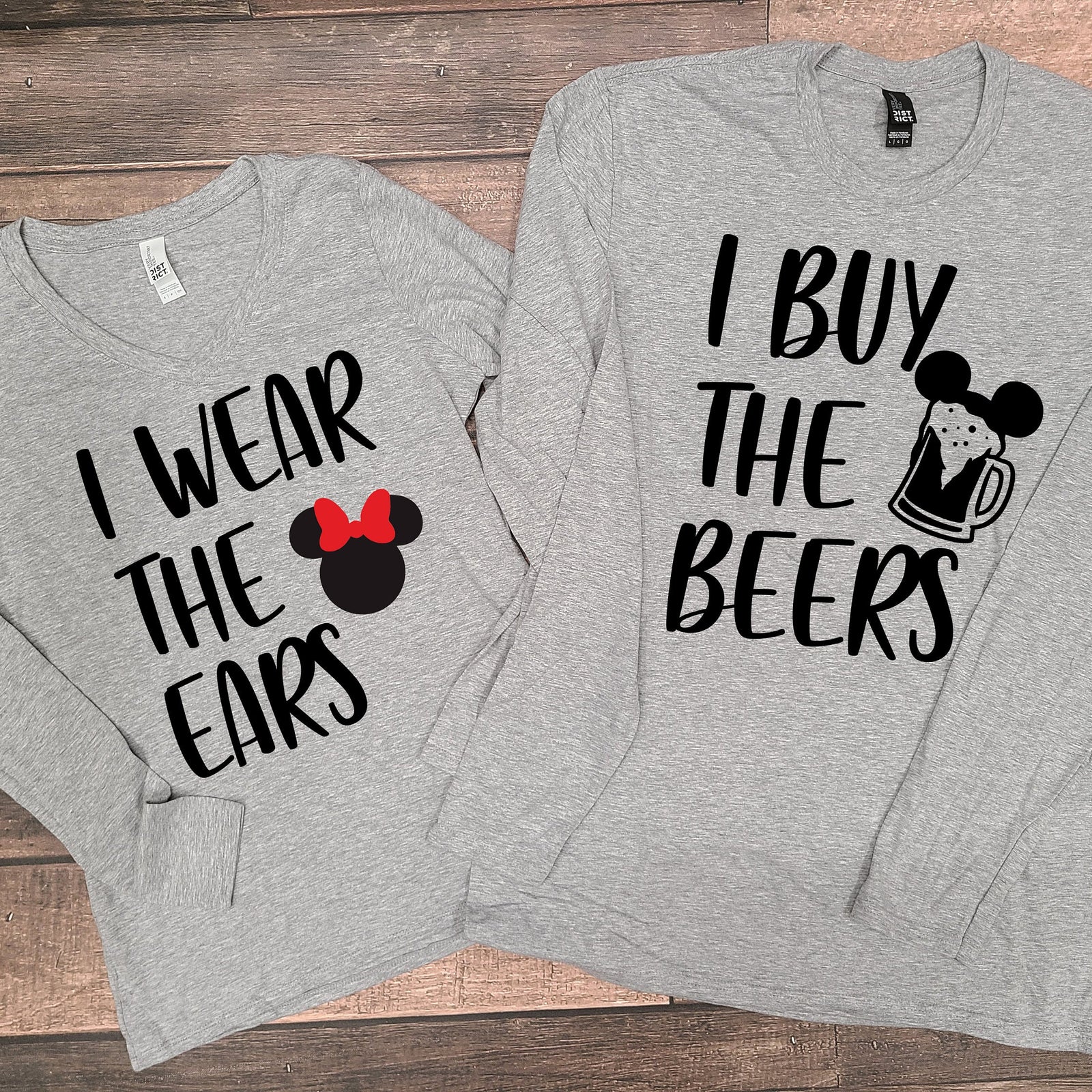 I Wear the Ears Minnie and I Buy the Beers Mickey Long Sleeve T Shirts - Disney Couples - Custom Family Matching T Shirts