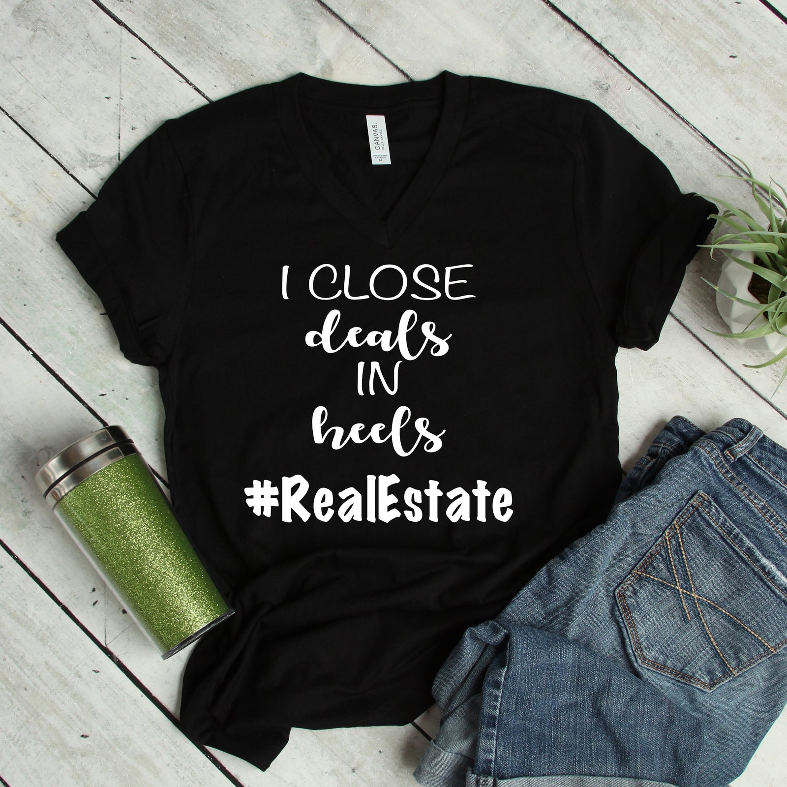 I Close Deals in Heels - Funny Salesman Shirt - Real Estate Agent T Shirt - Humor Shirt - Sales Motivational Shirt