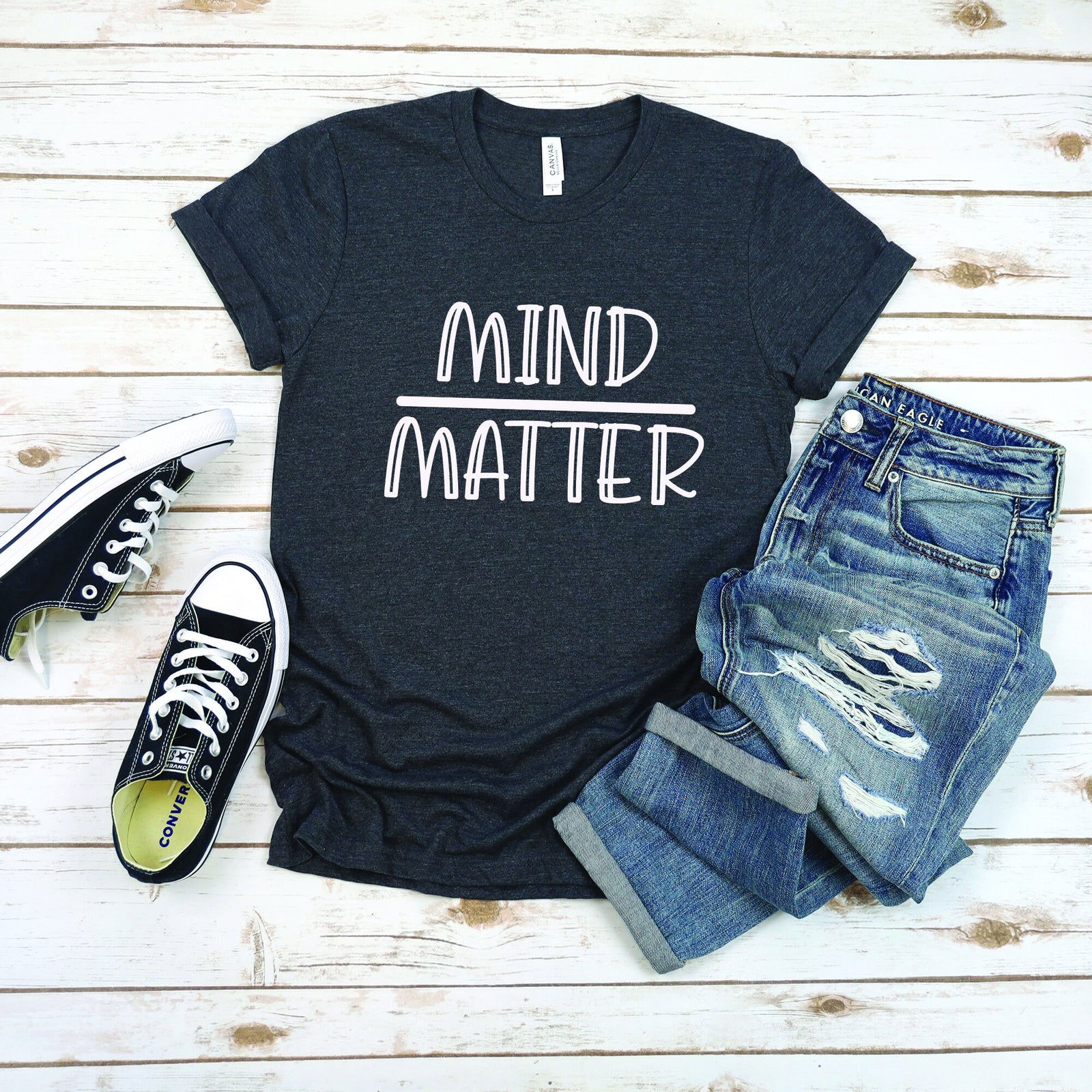 Mind Over Matter T Shirt - Goal Setting - Inspirational - Powerful Women - Motivational - Fearless