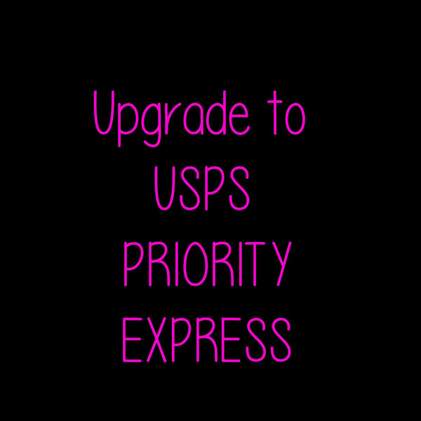 Upgrade to USPS Priority Mail EXPRESS for Fast Delivery