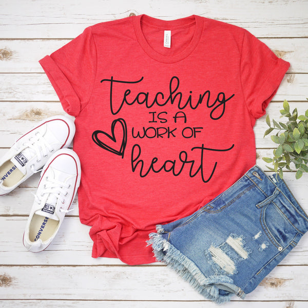 Teaching Is a Work of Heart T Shirt for Educators