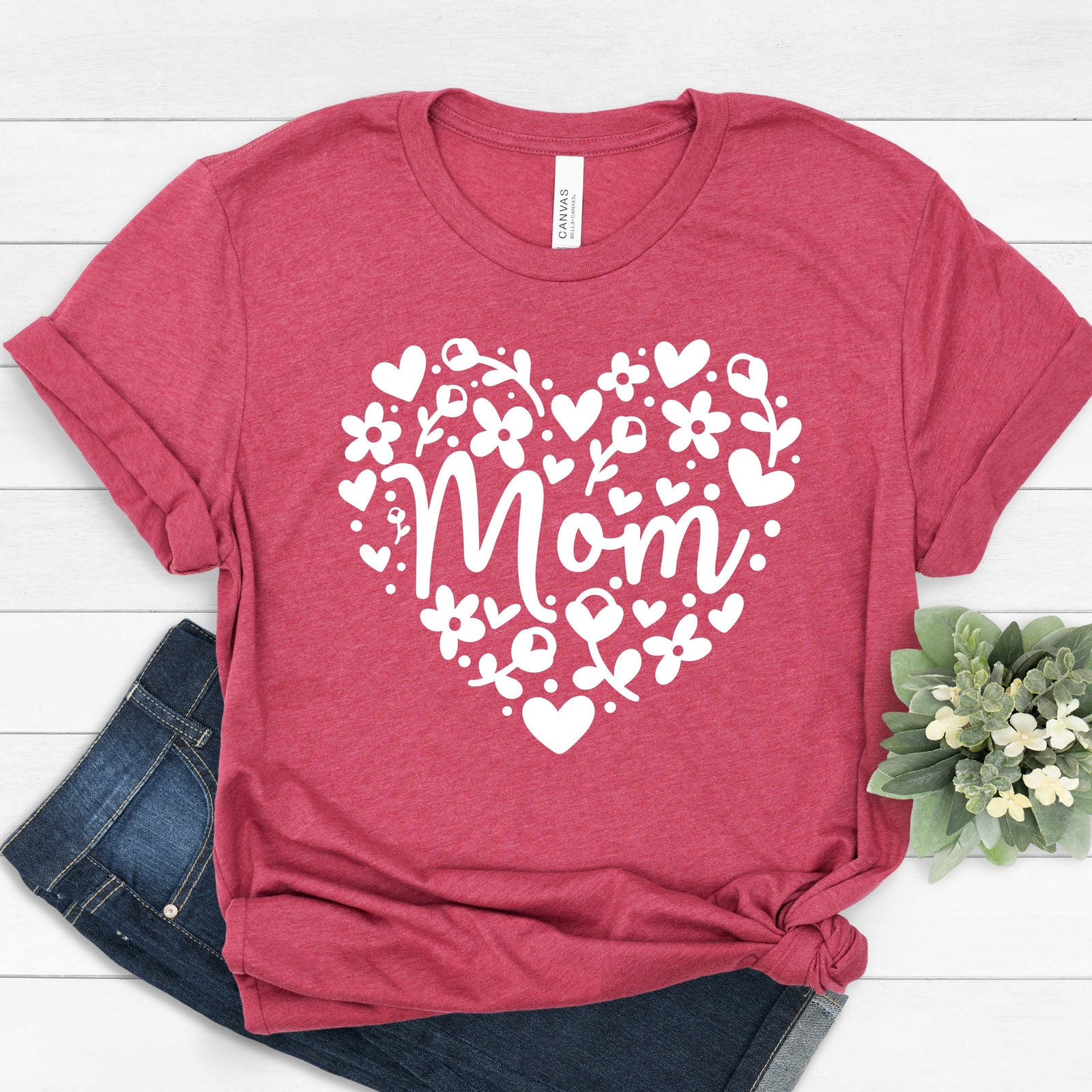 Mom T Shirt -Mother's Day Gift Idea - Grandma - Grandmother - Aunt - God Mother - Sister - Heart Love