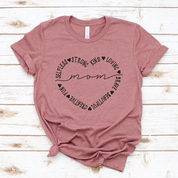 Selfless Strong Kind Loving Mom T Shirt - Perfect Gift