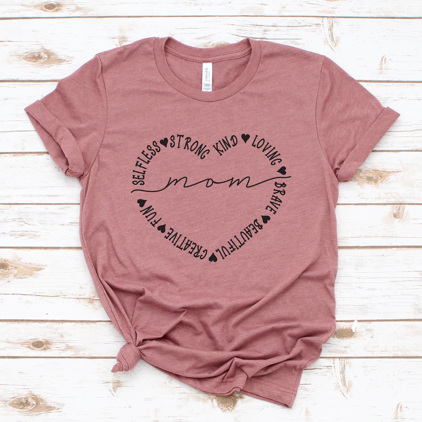 Selfless Strong Kind Loving Mom T Shirt - Mother's Day Gift Idea - Mom Statement Shirt