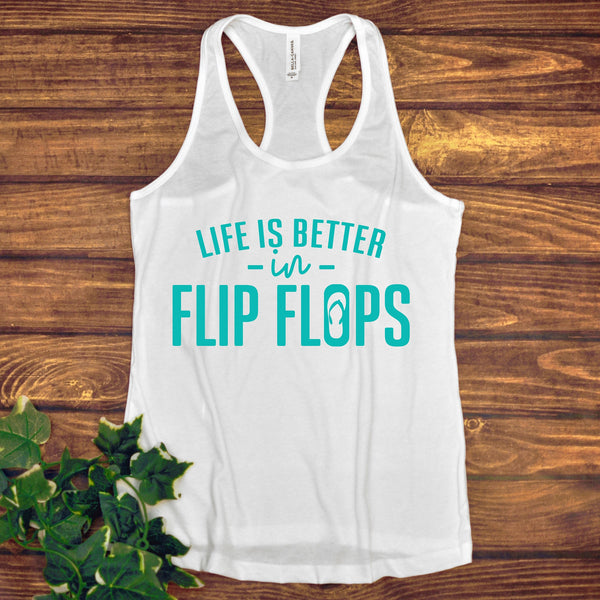 Life Is Better in Flip Flops Ladies Tank Top for Summer Fun