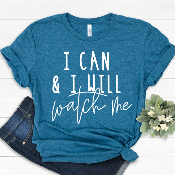 I Can I Will Watch Me Inspirational T Shirt for All