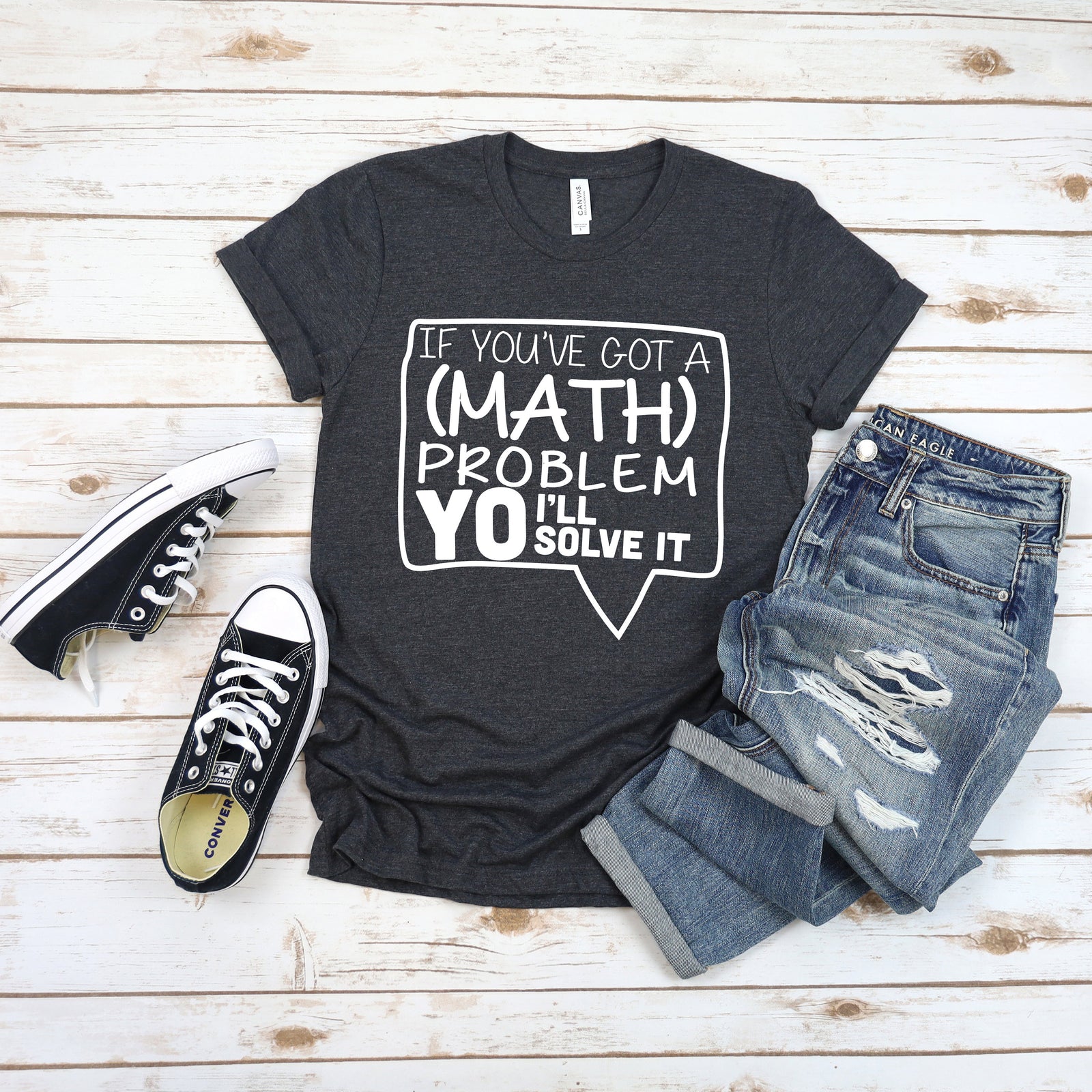 If You've Got A Math Problem Yo I'll Solve It - Adult Unisex T Shirt - Math Teacher Shirt - School Shirt - Back to School