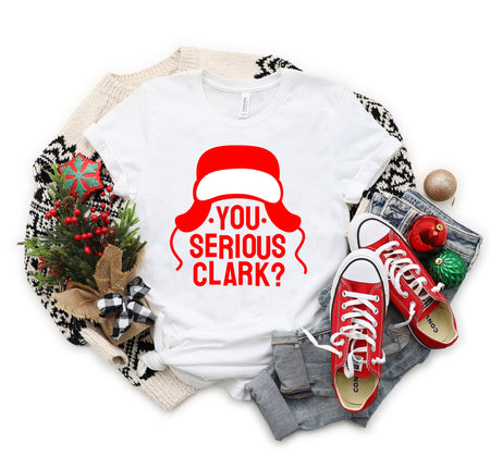 You Serious Clark? Christmas Shirt for Holiday Fun
