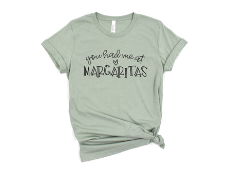 You Had Me at Margaritas Shirt for Drink Lovers